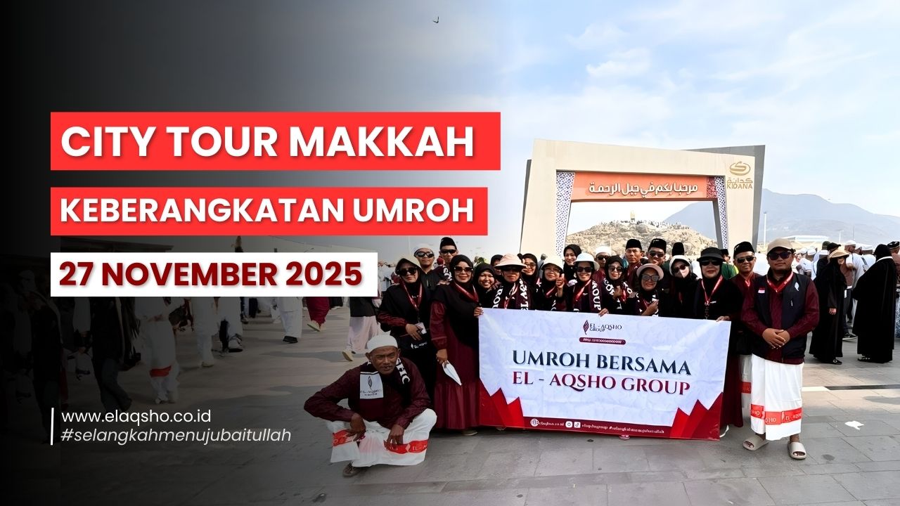 City Tour Makkah Jamaah El-Aqsho Group